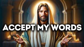 Accept my words | God Says | God Message Today | God Message | God Say | Angelic acts