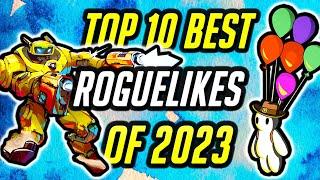 Top 10 Best Roguelikes & Roguelites of 2023