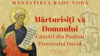 Psalmul 33 - Binecuvânta-voi pe Domnul în toată vremea - Grupul Potirul al Mănăstirii Radu Vodă