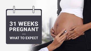 31 Weeks Pregnant - Symptoms, Baby Growth, Do's and Don'ts