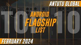 Antutu Benchmark Global Top 10 Best Performing Android Phones February 2024