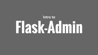 Intro to Flask-Admin