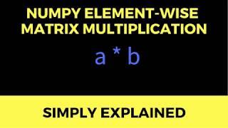 Element Wise Multiplication in Python Numpy