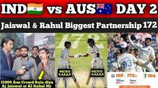 Jaiswal & Rahul 172 Biggest Partnership Ever vs Aus on Day 2 | IND Lead 218 Runs | Pak Reaction