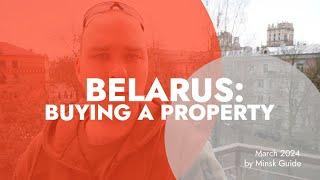 BELARUS: HOW TO BUY A PROPERTY (2024)