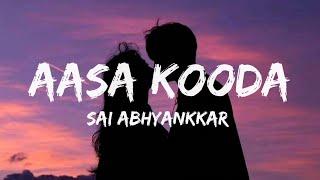 Aasa Kooda (Lyrics) - Sai Abhyankkar | trending song | reels trending song