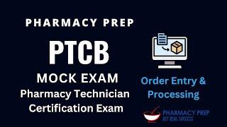 PTCB PTCE Pharmacy Technician Certification Exam MOCK EXAM Order Entry & Processing 2025 [NAPLEX]