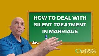 How to Deal with Silent Treatment in Marriage | Paul Friedman