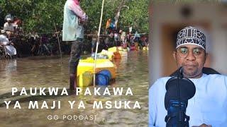 Paukwa Pakawa ya Maji ya Msuka | GG Podcast