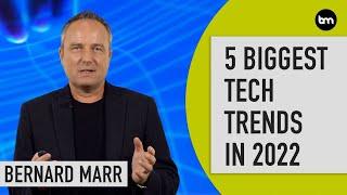 5 Biggest Technology Trends in 2022 Everyone Must Get Ready For Now