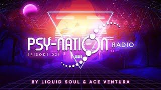 Psy-Nation Radio #021 - incl. Shadow Chronicles Mix [Liquid Soul & Ace Ventura]