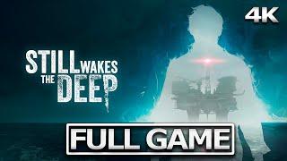 STILL WAKES THE DEEP Full Gameplay Walkthrough / No Commentary【FULL GAME】4K 60FPS Ultra HD