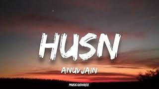 Anuv Jain - Husn (Lyrics)