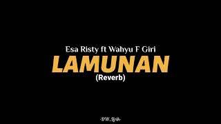 LAMUNAN - ESA RISTY FT WAHYU F GIRI (REVERB) viral tiktok