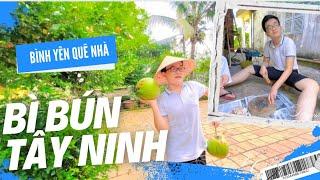 BÌNH YÊN LÀ ĐÂY-BÌ BÚN TÂY NINH LÀ MÓN GÌ???#vlog #bibun #monngondanda #monngontayninh