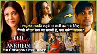 Psycho LADKI Hui Ladke par Lattu | Yeh Kaali Kaali Ankhein SEASON 1 All Episodes Explained in Hindi