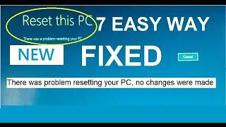 There was a problem resetting your PC, No changes were made