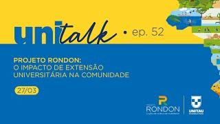 EP #52 UNITALK | Projeto Rondon: O impacto de extensão universitária na comunidade