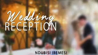 Ndubisi Ibemesi  Wedding Reception | Latest 2020 Nigerian Gospel Song