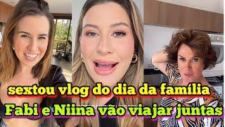 família Santina sextou vlog do dia da família, Fabi e Niina vão viajar juntas.