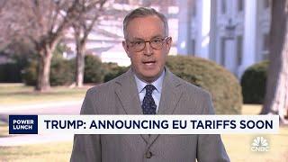 Trump to announce EU tariffs soon