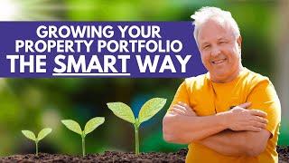 The Smart Way to Grow Your Property Portfolio