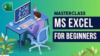 Microsoft Excel : The Ultimate Beginner's Masterclass 2025