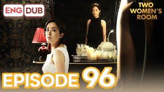 Two Women's Room Episode 96 [Eng Dub Multi-Language Sub] | K-Drama | Min Kyung Chae, Eun Hee-Soo