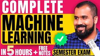 Complete ML Machine Learning in One Shot (5 Hours) | Semester Exam | In Hindi