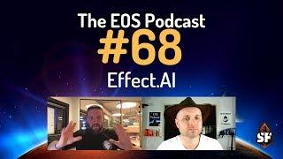 The EOS Podcast #68 - Effect.AI