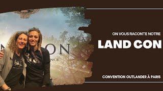 Convention Outlander à Paris : notre expérience de la Land Con | Anecdotes et détails