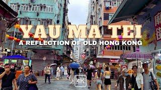 Yau Ma Tei:  A Reflection of Old Hong Kong (4K)