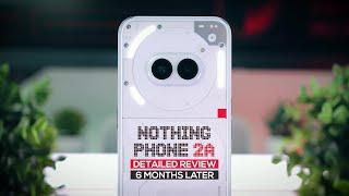 Nothing Phone 2A Detailed Long Term Review | Best Phone under 25K ?