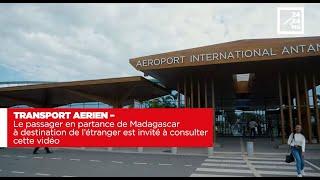 Le passager en partance de Madagascar à destination de l’étranger est invité à consulter cette vidéo