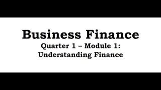 Business Finance Module 1: Understanding Finance | Overview | Grade 12