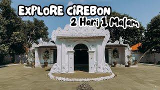 Explore Cirebon 2 Hari 1 Malam | Trip Wisata & Kuliner Murah Meriah!