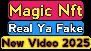 Magic Nft Real Or Fake | Magic NFT | Magic Nft New Video 2025