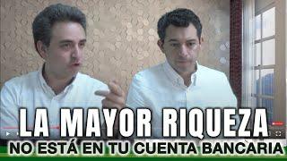  LA MAYOR RIQUEZA NO ESTÁ EN TU CUENTA BANCARIA