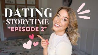 DATING STORYTIME  *episode 2*