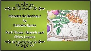 Menuet de Bonheur by Kanoko Egusa - Branches and Shiny Leaves (Part 3)