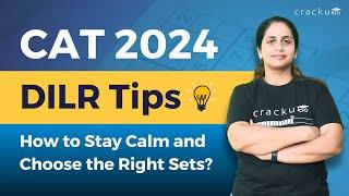 CAT 2024 DILR Tips | How to Stay Calm and Choose the Right Sets