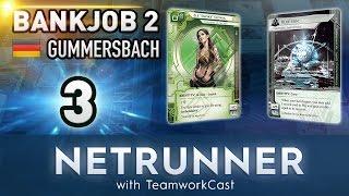 Bankjob 2 - #3 - Smoked - Netrunner With TeamworkCast