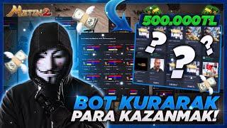 Metin2 Hileci - BOT KURARAK 500.000TL KAZANMAK