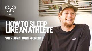 Ways To Improve Your Sleep With John John Florence