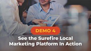 Demo 4 See the Surefire Local Marketing Platform In Action