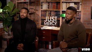 Jamie Foxx & Michael B. Jordan Talk 'Just Mercy' And Black Empowerment In Hollywood | VIBE