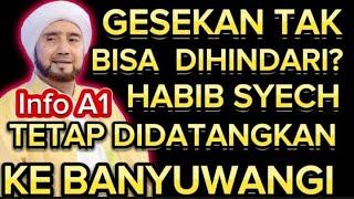 GEGER TAK BISA DIHINDARI?? INFO A1 HABIB SYECH TETAP DIDATANGKAN KE BANYUWANGI APAPUN YG TERJADI?