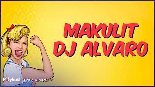 DJ Alvaro - Makulit (Lyric Video)