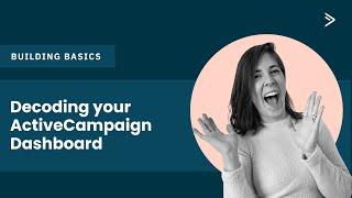 Decoding your ActiveCampaign Dashboard in 4 minutes