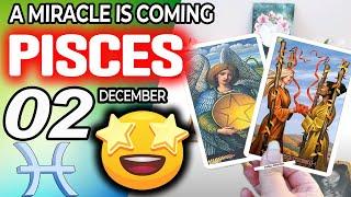 Pisces  A MIRACLE IS COMING  horoscope for today DECEMBER  2 2024  #Pisces tarot DECEMBER 2 2024